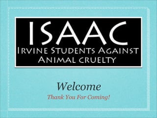 Welcome
Thank You For Coming!
 