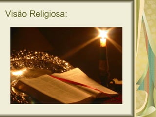 Visão Religiosa: 
