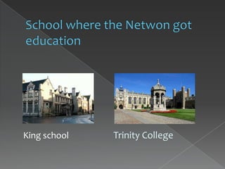 King school   Trinity College
 