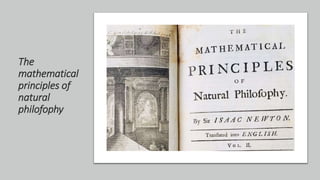 The
mathematical
principles of
natural
philofophy
 