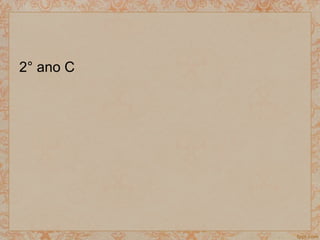2° ano C
 