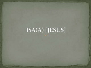 ISA(A) [JESUS] 