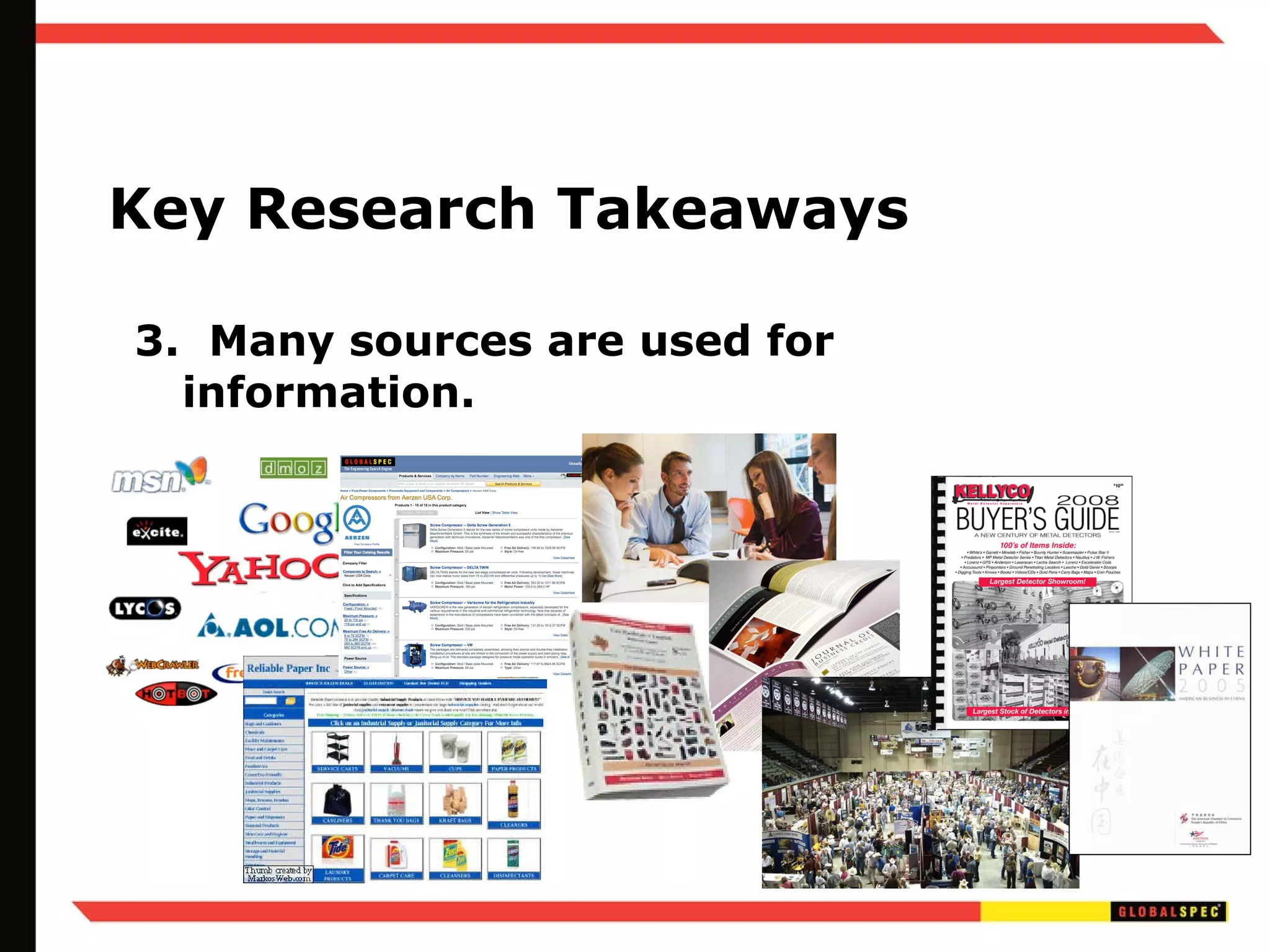 Key Research Takeaways 3.  Many sources are used for information. 