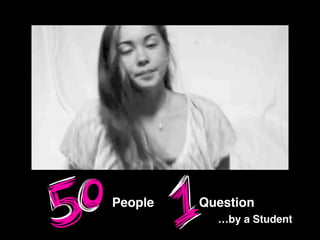 People Question
…by a Student
 