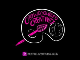 http://bit.ly/crowdsourcED
 