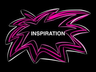INSPIRATION
 