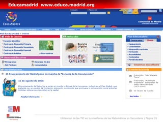 Educamadrid www.educa.madrid.org




                   Utilización de las TIC en la enseñanza de las Matemáticas en Secundaria | Página 19
 