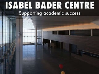 Isabel Bader Centre for Performing Arts: supporting academic success