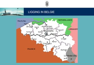 LIGGING IN BELGIE 