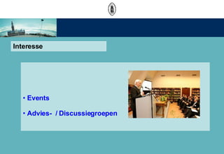 Interesse Events Advies-  / Discussiegroepen 