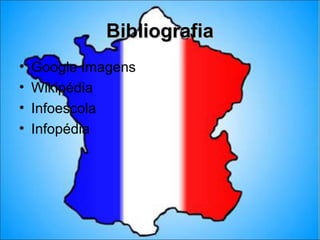 Bibliografia
•   Google Imagens
•   Wikipédia
•   Infoescola
•   Infopédia
 