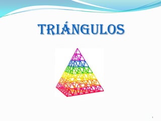 Triángulos




             1
 