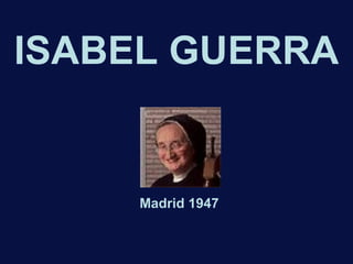 ISABEL GUERRA Madrid 1947 