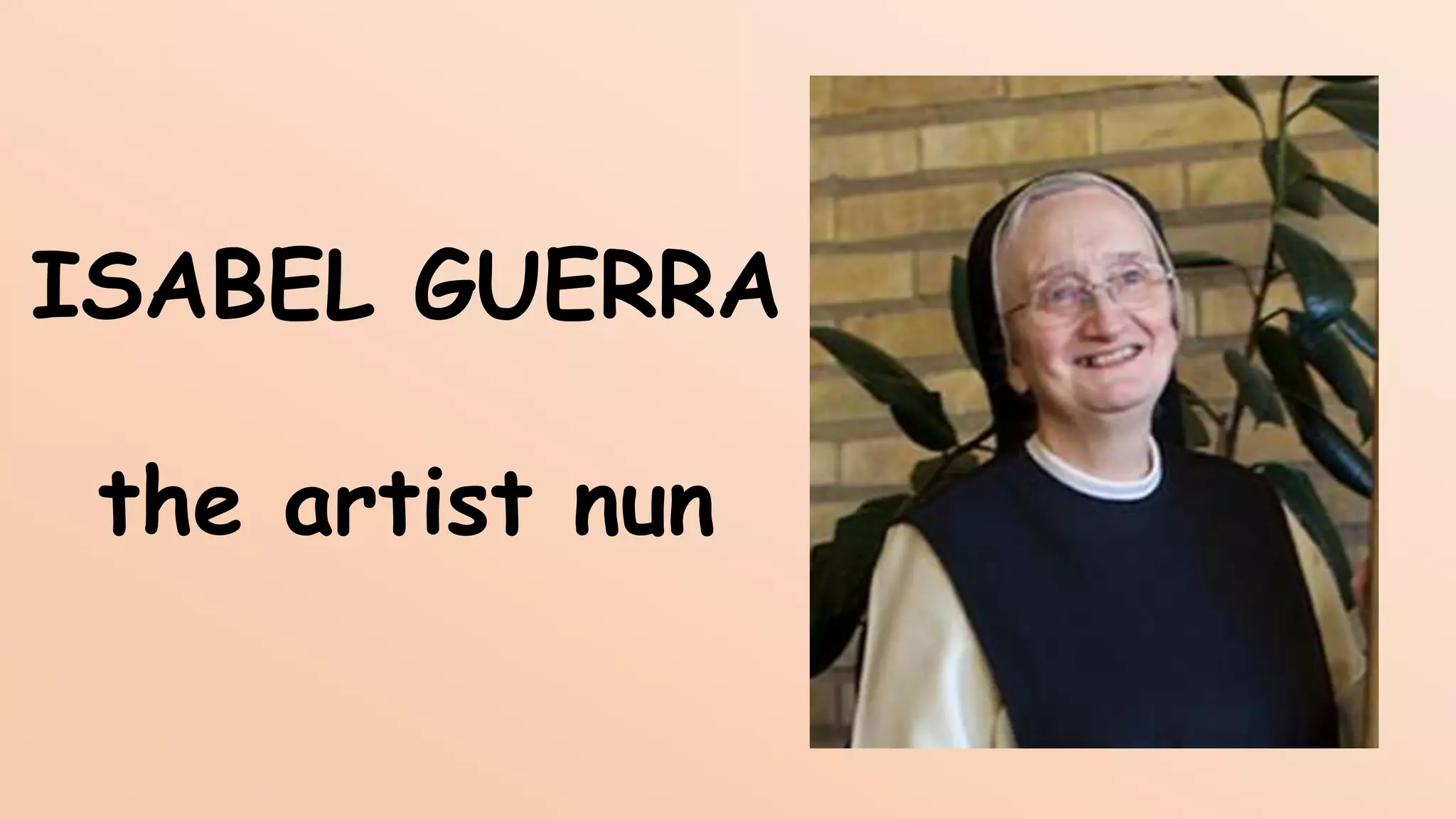 ISABEL GUERRA
the artist nun