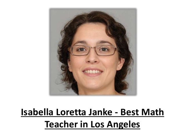 Isabella Loretta Janke - Best Math
Teacher in Los Angeles
 