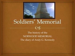 The history of the
NORWOOD MEMORIAL
The diary of Andy G. Kennedy
 