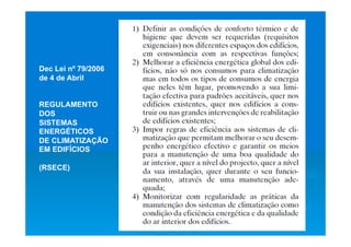 Dec Lei nº 79/2006
de 4 de Abril
REGULAMENTO
DOS
SISTEMAS
ENERGÉTICOS
DE CLIMATIZAÇÃO
EM EDIFÍCIOS
(RSECE)
 