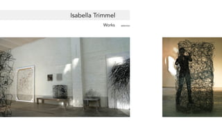 Isabella Trimmel
Works selection
 