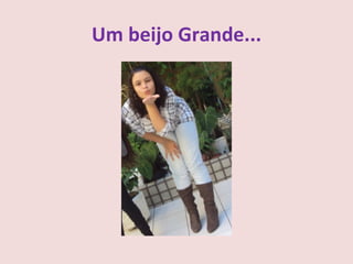 Um beijo Grande...
 