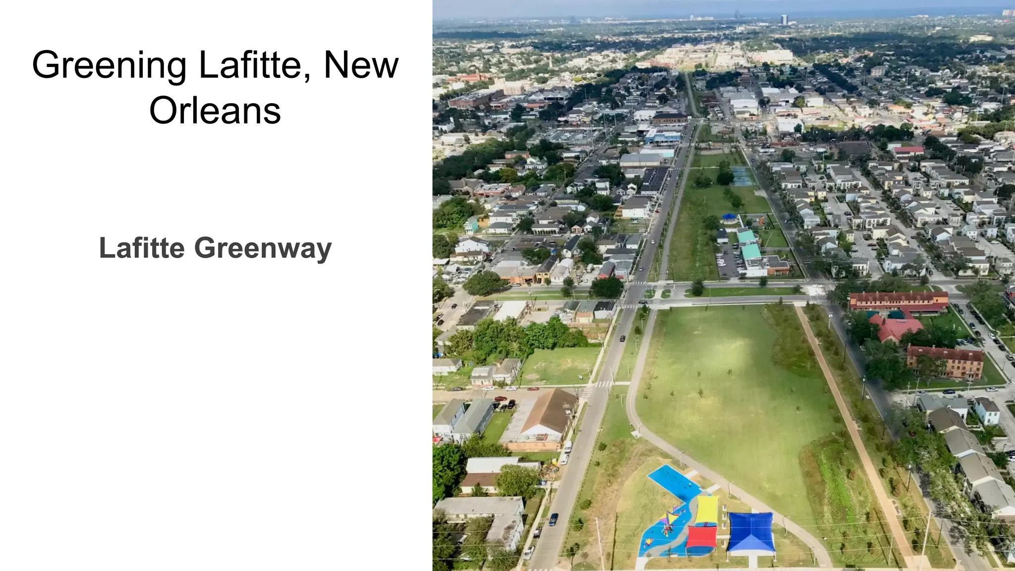 Lafitte Greenway
Greening Lafitte, New
Orleans
 