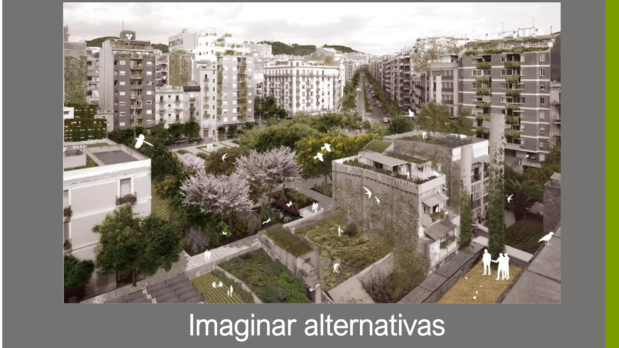 Imaginar alternativas
 