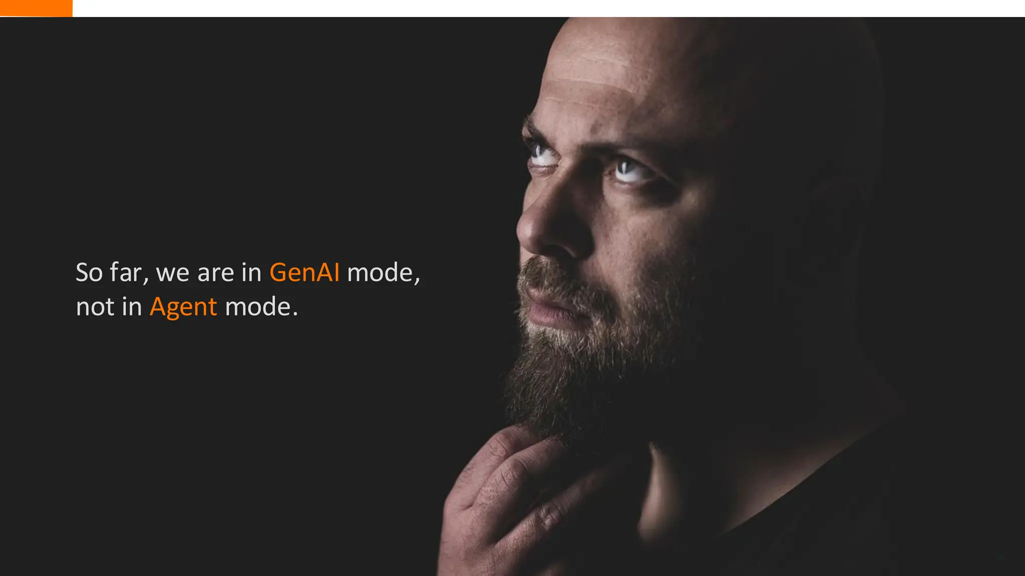 So far, we are in GenAI mode,
not in Agent mode.
16
 