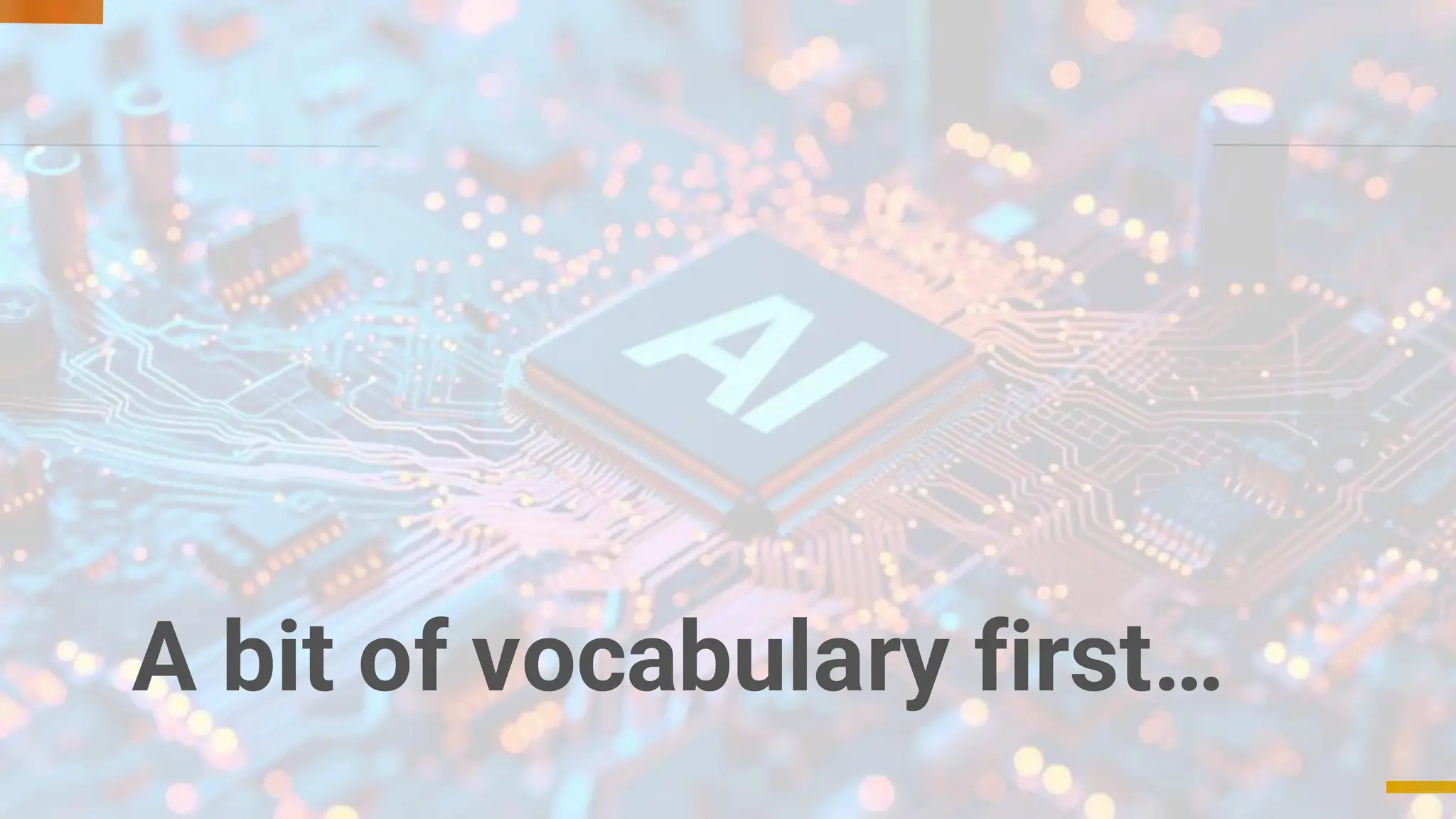 A bit of vocabulary first…
 