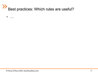 Best practices: Which rules are useful?
• …




© Fleury & Fleury GbR, www.fleuryfleury.com   11
 