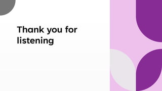 Thank you for
listening
 