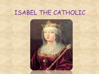ISABEL THE CATHOLIC
 