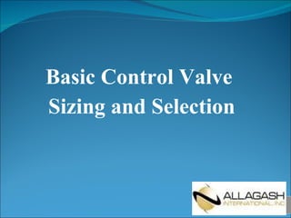 Basic Control Valve  Sizing and Selection 