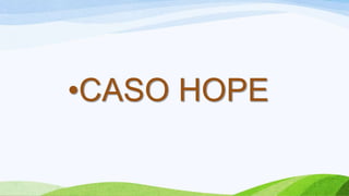 •CASO HOPE

 