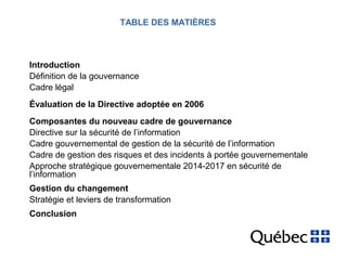 TABLE DES MATIÈRES 
Introduction 
Définition de la gouvernance 
Cadre légal 
Évaluation de la Directive adoptée en 2006 
C...