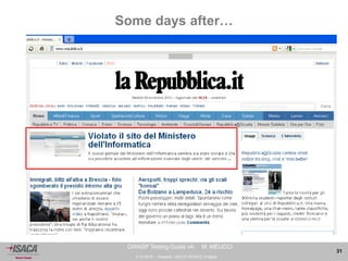 3.10.2014 - Venezia - ISACA VENICE Chapter 
31 
OWASP Testing Guide v4- M. MEUCCI 
Some days after… 
 