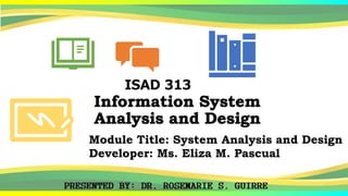 Module Title: System Analysis and Design
Developer: Ms. Eliza M. Pascual
 