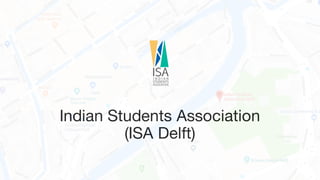 Indian Students Association
(ISA Delft)
 