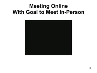 Meeting Online With Goal to Meet In-Person 