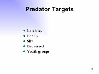 Predator Targets Latchkey Lonely Shy Depressed Youth groups 