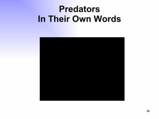 Predators In Their Own Words 