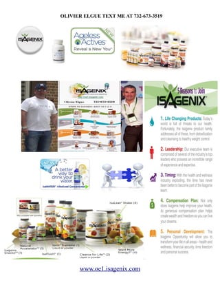 OLIVIER ELGUE TEXT ME AT 732-673-3519




       www.oe1.isagenix.com
 