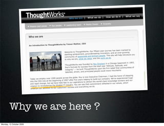 Why we are here ?
Monday, 12 October 2009
 