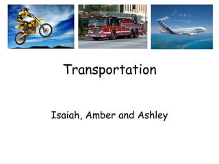 Transportation Isaiah, Amber and Ashley 