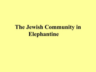 The Jewish Community in Elephantine 