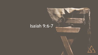Isaiah 9:6-7
 