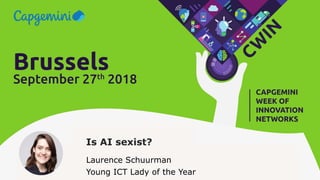 Is AI sexist?
Laurence Schuurman
Young ICT Lady of the Year
 