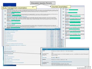 Study management (examples) Courses (examples) Discussion boards (Forum) 2011-05-04 [email_address] 