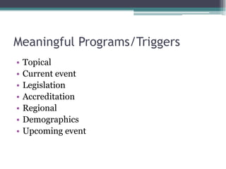 Meaningful Programs/TriggersTopicalCurrent eventLegislationAccreditationRegionalDemographicsUpcoming event
