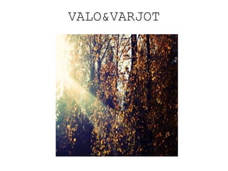 VALO&VARJOT 