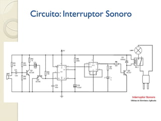 Circuito: Interruptor Sonoro

 