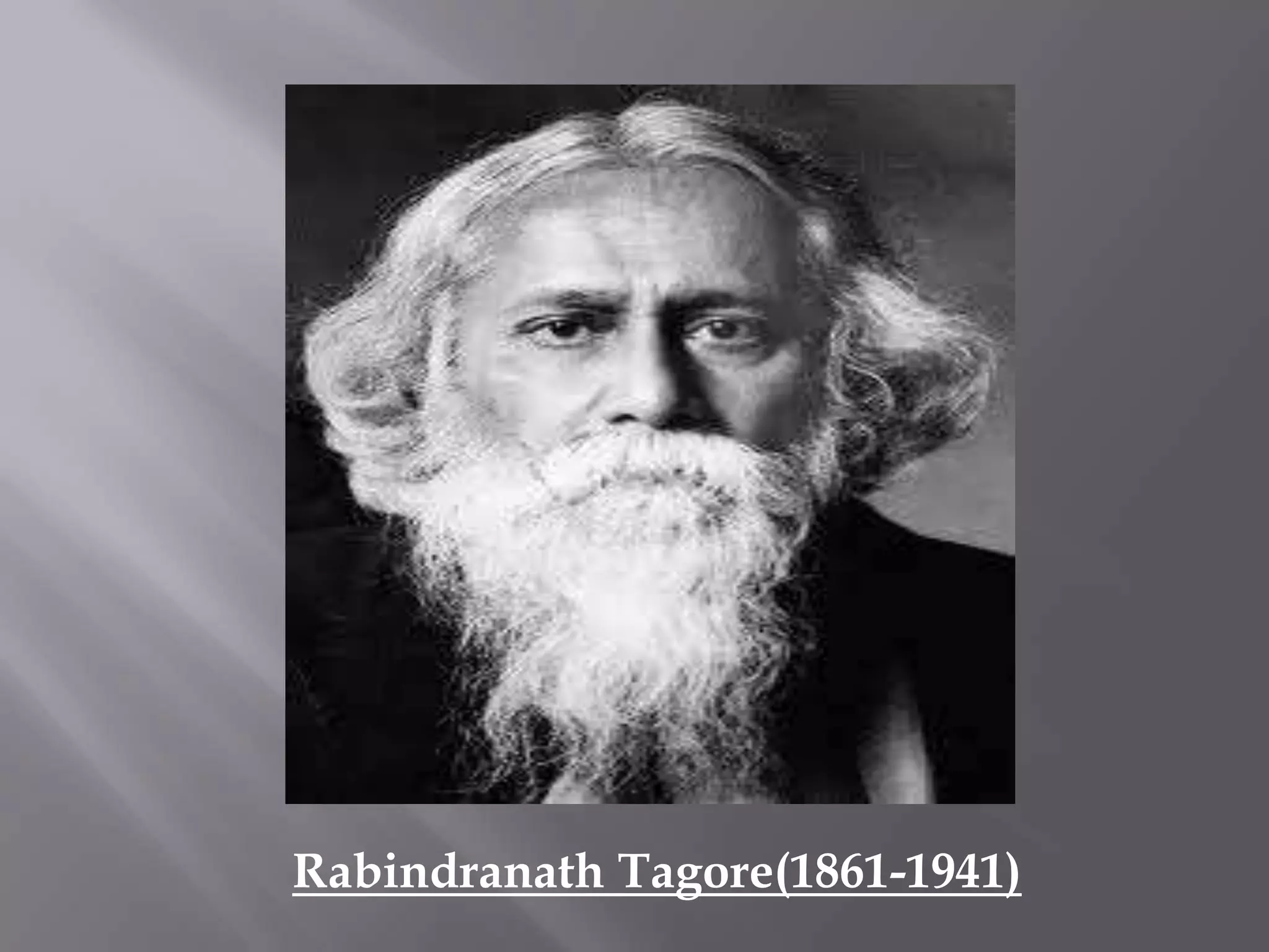 Rabindranath Tagore(1861-1941)
 